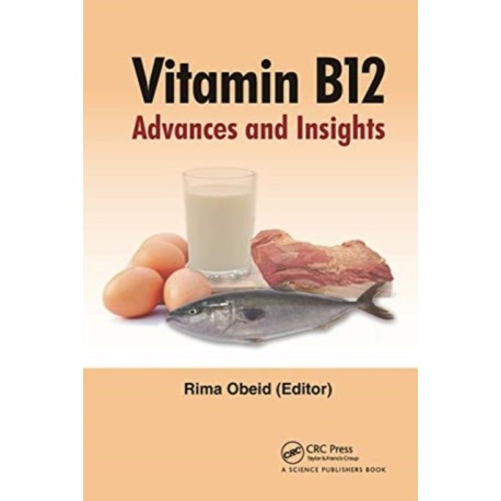 Vitamin B12: Advances and Insights