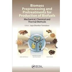 Biomass Preprocessing and Pretreatments for Production of Biofuels: Mechanical, Chemical and Thermal Methods