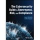 The Cybersecurity Guide to Governance, Risk, and Compliance