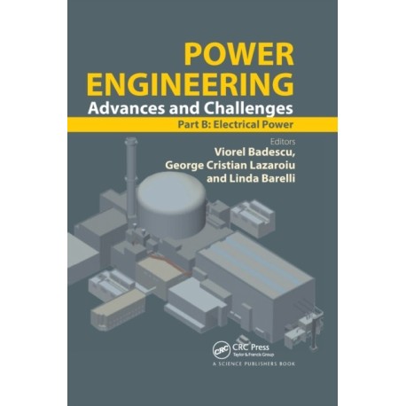 Power Engineering: Advances and Challenges Part B: Electrical Power