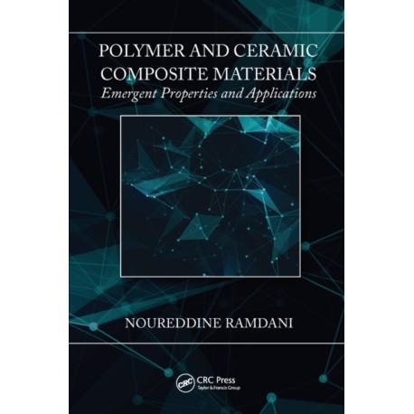 Polymer and Ceramic Composite Materials: Emergent Properties and Applications