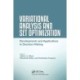 Variational Analysis and Set Optimization: Developments and Applications in Decision Making