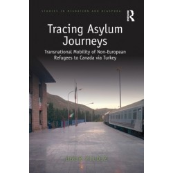 Tracing Asylum Journeys: Transnational Mobility of Non-European Refugees to Canada via Turkey
