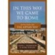 In This Way We Came to Rome: With Paul on the Appian Way