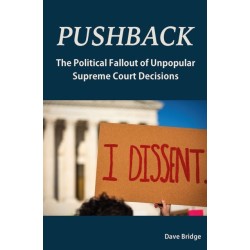 Pushback: The Political Fallout of Unpopular Supreme Court Decisions