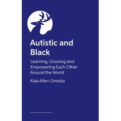 Autistic and Black: Our Experiences of Growth, Progress and Empowerment
