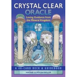 Crystal Clear Oracle: Loving Guidance from the Mineral Kingdom