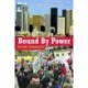Bound by Power: Intended Consequences