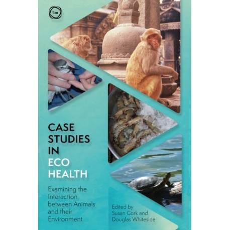 Case Studies in Ecohealth: Examining the Interaction between Animals and their Environment