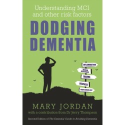 Dodging Dementia: Understanding MCI and other risk factors: Second edition of The Essential Guide to Avoiding Dementia