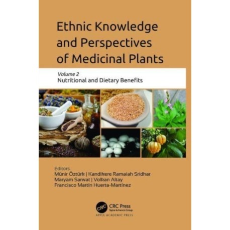 Ethnic Knowledge and Perspectives of Medicinal Plants: Volume 2: Nutritional and Dietary Benefits