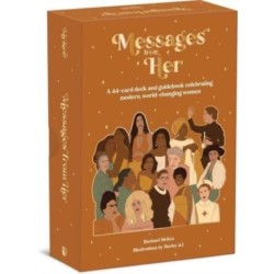 Messages from Her: A 44-Card Deck and Guidebook Celebrating Modern, World-Changing Women
