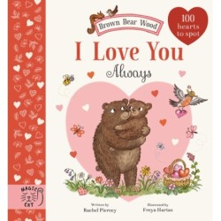Brown Bear Wood: I Love You Always: 100 Hearts to Spot
