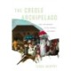 The Creole Archipelago: Race and Borders in the Colonial Caribbean