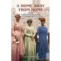 A Home Away from Home: Mutual Aid, Political Activism, and Caribbean American Identity