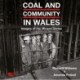 Coal and Community in Wales: Images of the Miners' Strike: before, during and after