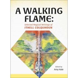 A Walking Flame: Selected Magical Writings of Ithell Colquhoun