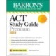 ACT Study Guide Premium Prep, 2024: 6 Practice Tests + Comprehensive Review + Online Practice
