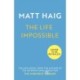 The Life Impossible: The new novel from the -1 bestselling author of The Midnight Library
