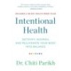 Intentional Health: Detoxify, Nourish and Rejuvenate Your Body into Balance