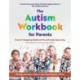 The Autism Workbook for Parents: Tools for Navigating Childhood Neurodiversity Day by Day