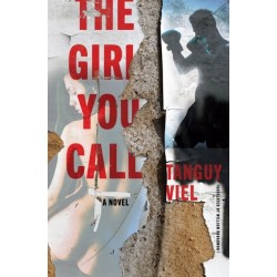 The Girl You Call: A Novel