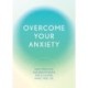 Overcome Your Anxiety: Daily Practice and Breathwork for a Calmer, Panic-Free Life