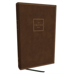 The Prayer Bible: Pray God’s Word Cover to Cover (NKJV, Brown Leathersoft, Red Letter, Comfort Print)