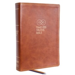 Timeless Truths Bible: One faith. Handed down. For all the saints. (NET, Brown Leathersoft, Comfort Print): One Faith. Handed Down. For All the Saints.
