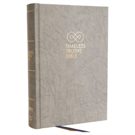 Timeless Truths Bible: One faith. Handed down. For all the saints. (NET, Gray Hardcover, Comfort Print): One Faith. Handed Down. For All the Saints.