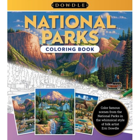 National Parks Coloring Book: Color famous scenes from the national parks in the whimsical style of folk artist Eric Dowdle