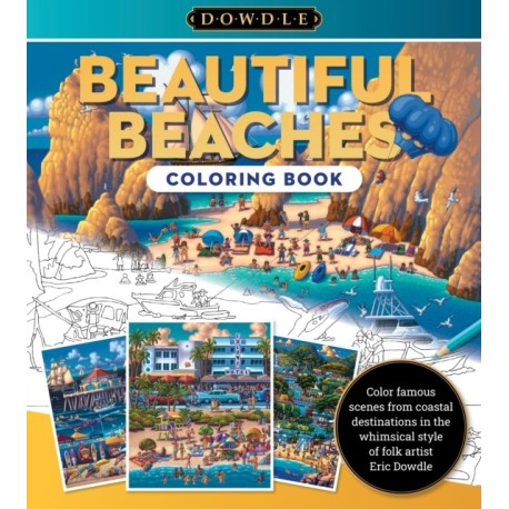 Beautiful Beaches Coloring Book: Color famous scenes from coastal destinations in the whimsical style of folk artist Eric Dowdle