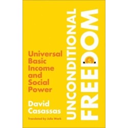 Unconditional Freedom: Universal Basic Income and Social Power