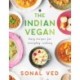 The Indian Vegan: Easy Recipes for Everyday Cooking