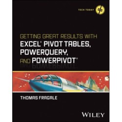 Getting Great Results with Excel Pivot Tables, PowerQuery and PowerPivot