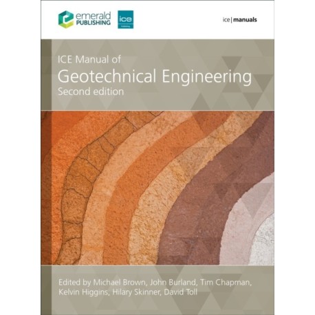 ICE Manual of Geotechnical Engineering Volume 2: Geotechnical design, construction and verification