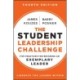 The Student Leadership Challenge: Five Practices for Becoming an Exemplary Leader