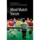 Mind Match Soccer: The Final Step to Become a Champion