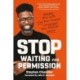 Stop Waiting for Permission: Harness Your Gifts, Find Your Purpose, and Unleash Your Personal Genius