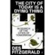 The City of Today is a Dying Thing: In Search of the Cities of Tomorrow