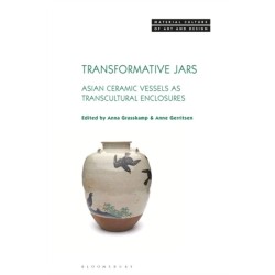 Transformative Jars: Asian Ceramic Vessels as Transcultural Enclosures