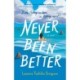 Never Been Better
