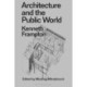 Architecture and the Public World: Kenneth Frampton