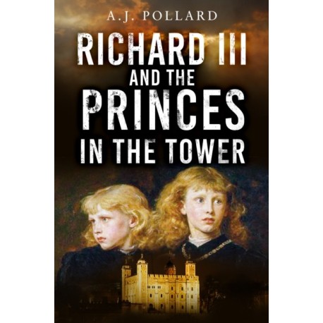 Richard III and the Princes in the Tower