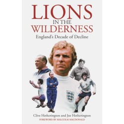 Lions in the Wilderness: England's Decade Of Decline