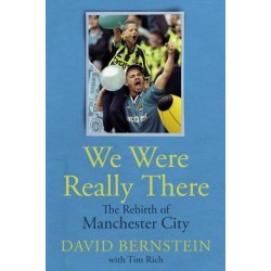 We Were Really There: The Rebirth of Manchester City
