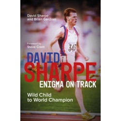 David Sharpe, Enigma on Track: Wild Child to World Champion