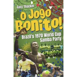 O Jogo Bonito!: Brazil’s 1970 World Cup Samba Party
