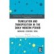 Translation and Transposition in the Early Modern Period: Knowledge, Literature, Travel
