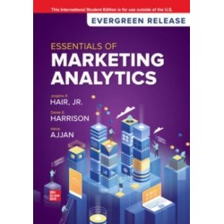 Essentials of Marketing Analytics: 2024 Release ISE